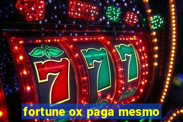 fortune ox paga mesmo